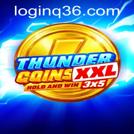 Unveiling ThunderCoinsXxl: The Ultimate Gaming Experience Enhanced by q36